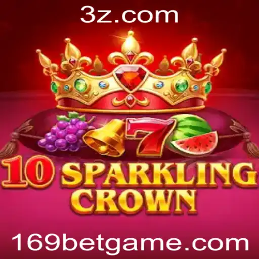 Descubra o Universo de 10SparklingCrown e os Benefícios das Apostas 169 Bet
